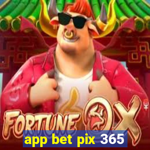 app bet pix 365